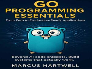 دانلود کتاب ضروریات برنامه‌نویسی GO از صفر تا اپلیکیشن‌های آماده استفاده