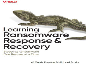 دانلود کتاب آموزش واکنش و بازیابی باج‌افزار -متوقف کردن باج‌افزار، بازیابی یک به یک