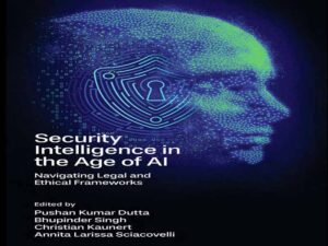 دانلود کتاب هوش امنیتی در عصر هوش مصنوعی – راهبری چارچوب‌های اخلاقی و قانونی