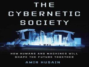 دانلود کتاب جامعه سایبرنتیک – چطور انسان و ماشین با همدیگر آینده را شکل میدهند
