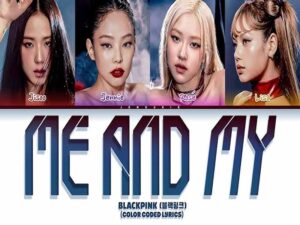 دانلود آهنگ Me and my از BLACKPINK با متن و ترجمه