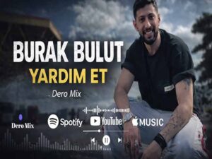 دانلود آهنگ ترکی Yardım Et از Burak Bulut با متن و ترجمه