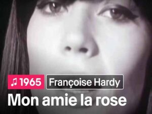 دانلود آهنگ فرانسوی Mon amie la rose از Françoise Hardy با متن و ترجمه