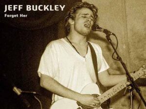 دانلود آهنگ Forget Her از Jeff Buckley با متن و ترجمه
