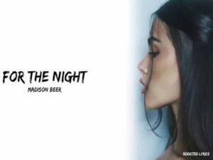 دانلود آهنگ for the night از Madison Beer با متن و ترجمه
