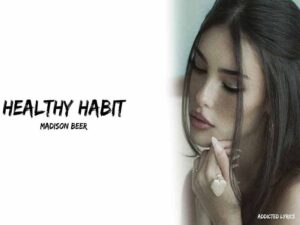 دانلود آهنگ healthy habit از Madison Beer با متن و ترجمه