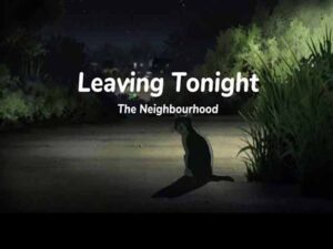 دانلود آهنگ Leaving Tonight از The Neighbourhood با متن و ترجمه