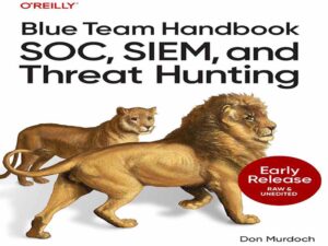 دانلود کتابچه راهنمای تیم آبی: مرکز عملیات امنیت (SOC)، SIEM و شکار تهدید
