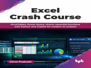 دانلود کتاب دوره فشرده اکسل -PivotTables، Power Query، نمودارها، توابع ضروری با پایتون و Copilot برای تحلیل هوش مصنوعی مدرن