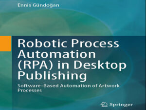 دانلود کتاب اتوماسیون فرآیند رباتیک (RPA) در نرم‌افزار نشر رومیزی، اتوماسیون فرآیندهای هنری