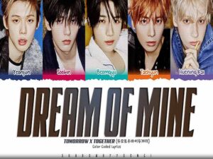 دانلود آهنگ کره‌ای انگلیسی Dream of Mine از TXT با متن و ترجمه