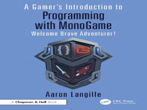 دانلود کتاب مقدمه‌ای بر برنامه‌نویسی با MonoGame برای یک گیمر