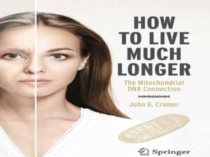دانلود کتاب چگونه عمر طولانی‌تری داشته باشیم؟ ارتباط DNA میتوکندری