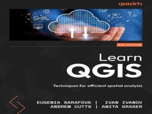دانلود کتاب یادگیری QGIS، ویرایش پنجم، تکنیک‌هایی برای تحلیل مکانی کارآمد