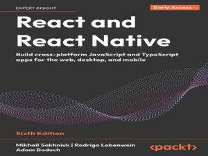دانلود کتاب React و React Native -ساخت برنامه‌های JavaScript و TypeScript چند پلتفرمی برای وب، دسک‌تاپ و موبایل، نسخه ششم