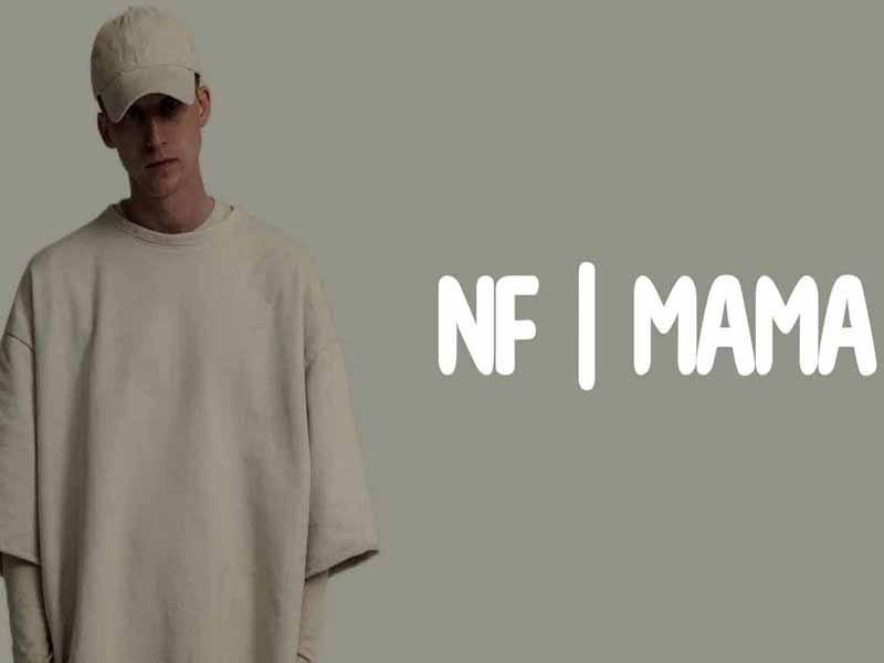 دانلود آهنگ MAMA از NF با متن و ترجمه