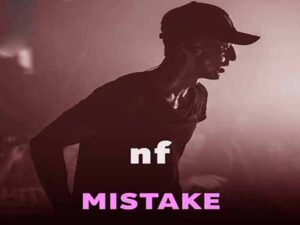 دانلود آهنگ MISTAKE از NF با متن و ترجمه