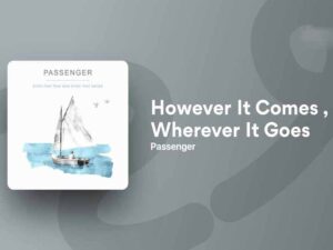 دانلود آهنگ However It Comes, Whatever It Takes از Passenger با متن و ترجمه