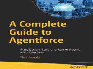 دانلود کتاب راهنمای کامل Agentforce -برنامه‌ریزی، طراحی، ساخت و اجرای عامل‌های هوش مصنوعی با Salesforce