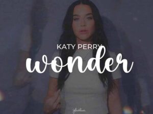 دانلود آهنگ WONDER از Katy Perry با متن و ترجمه