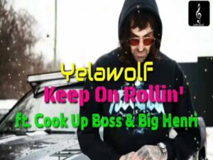 دانلود آهنگ Keep on Rollin از Yelawolf و Big Henri و Cub da CookUpBoss با متن و ترجمه