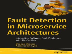 دانلود کتاب تشخیص خطا در معماری‌های میکروسرویس ادغام پیش بینی خطای نرم افزار با DevSecOps