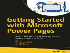 دانلود کتاب شروع کار با Microsoft Power Pages – ساخت، سفارشی‌سازی و مدیریت راهکارهای وب خارجی امن