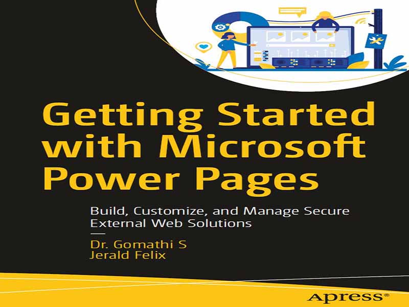 دانلود کتاب شروع کار با Microsoft Power Pages – ساخت، سفارشی‌سازی و مدیریت راهکارهای وب خارجی امن