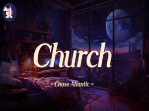 دانلود آهنگ Church از Chase Atlantic با متن و ترجمه