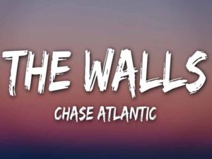 دانلود آهنگ The Walls از Chase Atlantic با متن و ترجمه