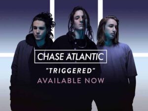 دانلود آهنگ Triggered از Chase Atlantic با متن و ترجمه