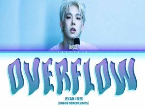دانلود آهنگ کره‌ای انگلیسی Overflow از EVAN با متن و ترجمه