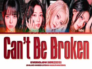 دانلود آهنگ کره‌ای انگلیسی Can’t Be Broken از EVERGLOW با متن و ترجمه