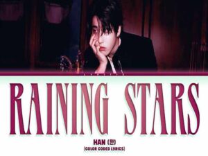 دانلود آهنگ کره‌ای انگلیسی Raining stars از Han (Stray Kids) با متن و ترجمه