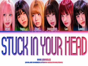 دانلود آهنگ کره‌ای انگلیسی Stuck In Your Head از IVE با متن و ترجمه