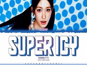 دانلود آهنگ کره‌ای انگلیسی Super ICY از LEESEO (IVE) با متن و ترجمه