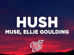 دانلود آهنگ Hush از Muse و Ellie Goulding با متن و ترجمه