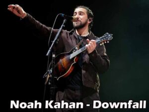 دانلود آهنگ Downfall از Noah Kahan با متن و ترجمه