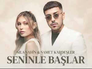 دانلود آهنگ ترکی Seninle Başlar از Samet Kardeşler و Sıla Şahin با متن و ترجمه