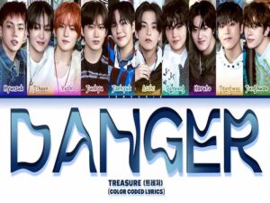 دانلود آهنگ کره‌ای انگلیسی DANGER از TREASURE با متن و ترجمه