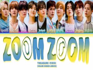 دانلود آهنگ کره‌ای انگلیسی ZOOM ZOOM از TREASURE با متن و ترجمه