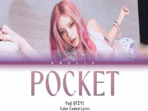دانلود آهنگ کره‌ای انگلیسی Pocket از YEJI (ITZY) با متن و ترجمه