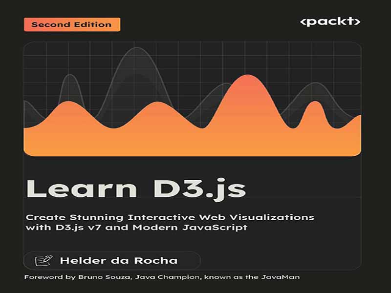 دانلود کتاب یادگیری D3.js -ایجاد بصری‌سازی‌های وب تعاملی و خیره‌کننده با D3.js نسخه ۷ و جاوااسکریپت مدرن – ویرایش دوم